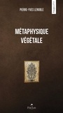 Pierre-Yves Lenoble - La métaphysique végétale.