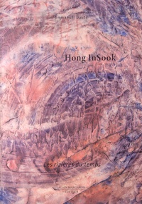 Emmanuel Daydé - Hong InSook - Les rizières du temps, oeuvres de 2011 à 2013.