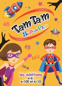 Frédérique Costantini - Tam Tam SuperPlus - Les additions  a+b, a