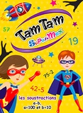 Frédérique Costantini - Tam Tam Supermax Les soustractions - Primaire CE1 - CE2 - CM1 - CM2.