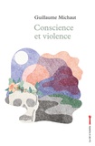 Guillaume Michaut - Conscience et violence.