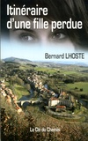 Bernard Lhoste - Itinéraire d'une fille perdue.