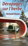 Bernard Lhoste - Dérapages sur l'herbe - De médailles en revers - Tome 3.