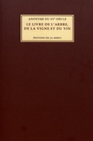  Anonyme du XVe siècle - Le livre de larbre, de la vigne et du vin.