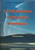 Patrick Giani - Les trois dimensions de vos aspects astrologiques.