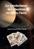 Patrick Giani et Pierre Treuil - Le symbolisme des planètes en Astro-Tarot.