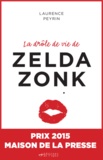 Laurence Peyrin - La drôle de vie de Zelda Zonk.