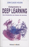 Jean-Claude Heudin - Comprendre le deep learning - Une introduction aux réseaux de neurones.