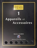 Patrick Guérin - Projections Molteni - Tome 1, Appareils et accessoires.