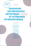 Claire Castan et Hélène Glaizes - Organiser des résidences artistiques et littéraires en bibliothèque.
