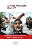 Michel-Alexandre Bailly - Profil psychiatrique du terroriste.