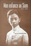 Kumut Chandruang - Mon enfance au Siam - 1913 – 1933.