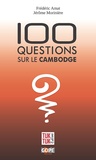 Frédéric Amat et Jérôme Morinière - 100 questions sur le Cambodge.