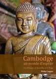 Philip Coggan - Cambodge, un monde d'esprits - Les Khmers, le Bouddha et le Naga.