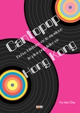 Yiu-Wai Chu - Cantopop - Brève histoire de la musique la plus populaire de Hong Kong.