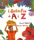 Arnaud Rodamel et Véronique Vernette - Le Burkina Faso de A à Z.
