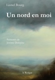 Lionel Bourg - Un Nord en moi.