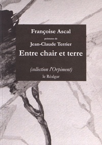 Françoise Ascal - Entre chair et terre.
