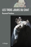 Raymond Penblanc - Les Trois Jours Du Chat.