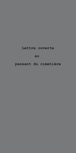 Valérie Brantôme - Lettre Ouverte Au Passant Du Cimetiere.