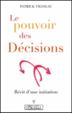 Patrick Vigneau - Le pouvoir des décisions.