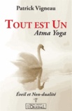 Patrick Vigneau - Tout est un - Atma Yoga.