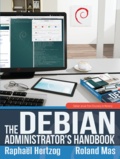Raphaël Hertzog et Roland Mas - The Debian Administrator's Handbook - Debian Jessie From Discovery To Mastery.