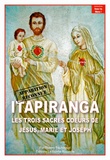 Thierry Fourchaud - Itapiranga - Les trois sacrés coeurs de Jésus, Marie, Joseph.
