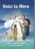 Géraldine Hervé - Voici ta Mère - Consécration à la Sainte Trinité par les mains de Marie pour les enfants.