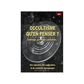 Thierry Fourchaud - Occultisme, qu'en penser ? - Astrologie, guérisseurs, paranormal....