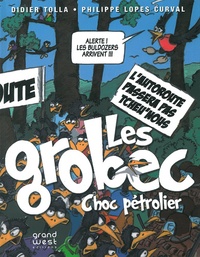 Philippe Lopes-Curval et Pierre Tolla - Les Grobec - Choc pétrolier.