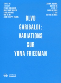 Caroline Cros et Antoine de Roux - Blvd Garibaldi : variations sur Yona Friedman. 1 DVD