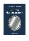 Juan Rodolfo Wilcock - Le livre des monstres.