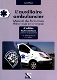 Laurent Facon - L'auxiliaire ambulancier - Manuel de formation théorique et pratique.