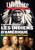  L'Histoire - L'aventure oubliée Les indiens d'Amérique - Des Micmacs au Red Power.