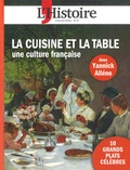 Héloïse Kolebka - L'Histoire. Les collections N° 97, Octobre-décembre 2022 : La cuisine et la table - Une culture française.