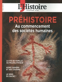 Héloïse Kolebka - L'Histoire. Les collections N° 101, octobre-décembre 2023 : Phéhistoire - Au commencement des sociétés humaines.