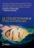 Philippe Godard - Le collectionneur d'îles mystérieuses.