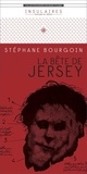 Stéphane Bourgoin - La bête de Jersey.