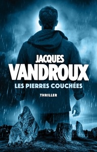 Jacques Vandroux - Les Pierres couchées - Bonus : campus spiritus.