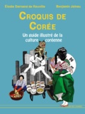 Benjamin Joinau et Elodie Dornand de Rouville - Croquis de Corée - Un guide illustré de la culture coréenne.