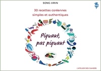 Jimin Song - Piquant, pas piquant - 30 recettes coréennes simples et authentiques.