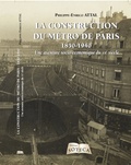 Philippe-Enrico Attal - La construction du métro de Paris (1850-1940) - Une aventure socio-économique du XXe siècle.