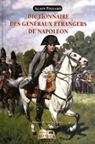 Alain Pigeard - Dictionnaire des généraux étrangers de Napoléon.