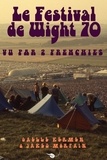 Gaelle Kermen et Jackez Morpain - Le Festival de Wight 70 vu par 2 Frenchies.