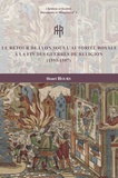 Henri Hours - Le retour de Lyon sous l'autorité royale à la fin des guerres de Religion (1593-1597).