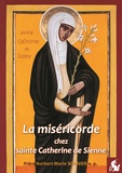 Norbert-Marie Sonnier - La miséricorde chez sainte Catherine de Sienne.