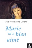 Louis-Marie Ariño-Durand - Marie m'a bien aimé.