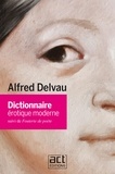 Alfred Delvau et Bertrand Joliet - Dictionnaire érotique moderne - Suivi de ""Fouterie de poète"".