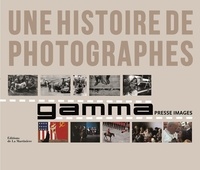 Hubert Henrotte et Floris de Bonneville - Une histoire de photographes - Gamma, le livre du cinquantième anniversaire.